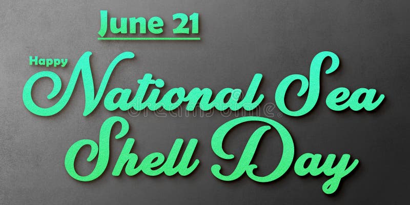 Happy National Sea Shell Day , June Month Holidays. Calendar on