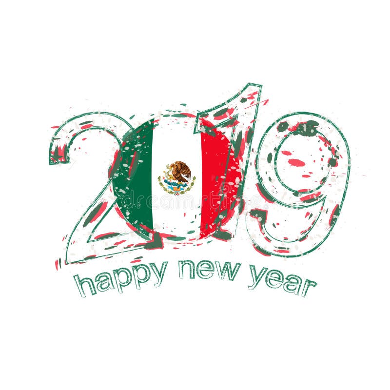 Happy New 2019 Year with flag of Mexico. Holiday grunge vector i royalty free illustration Happy New 2019 Year with flag of Mexico. Holiday grunge vector i royalty free illustration