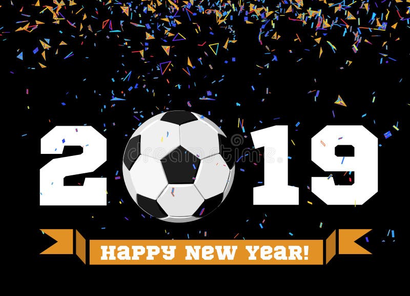 Happy New Year 2019 with football ball and confetti on the background. Soccer ball vector illustration on black