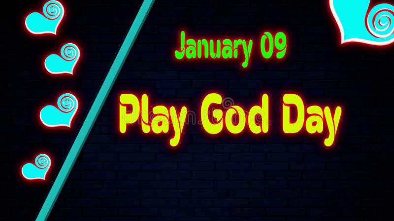 Play God Day (January 9th)