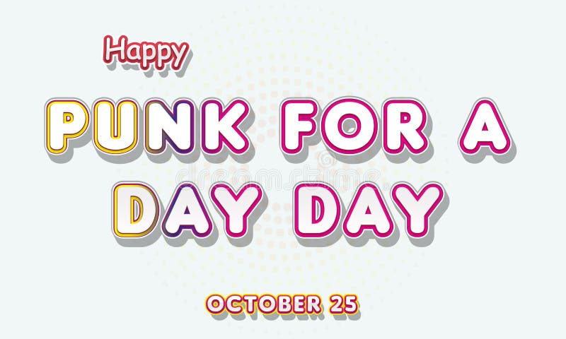 Punk for a Day Day (October 25th)
