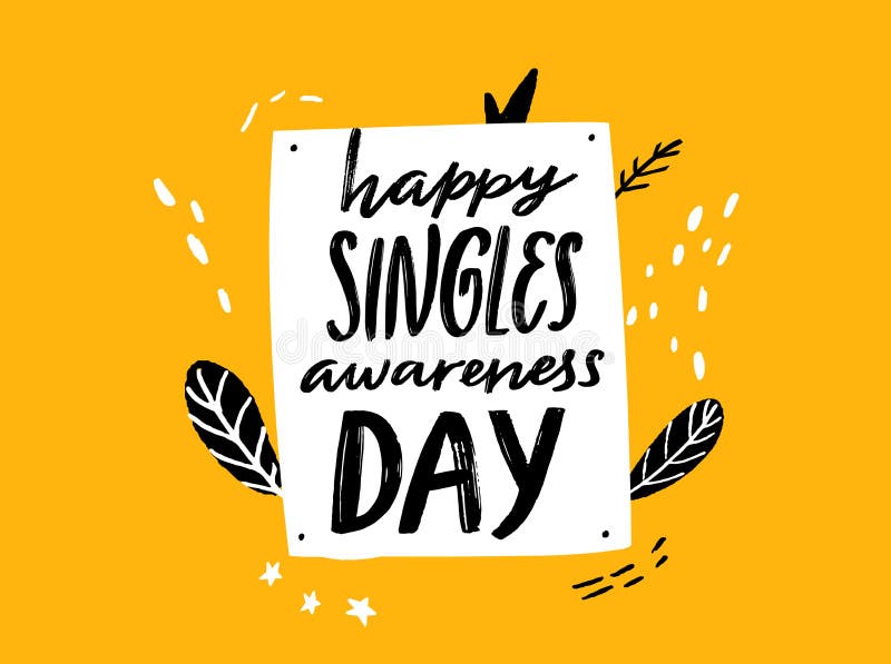 Happy singles awareness day. Inspirational saying for anti Valentines day. Black handwritten vector quote on yellow doodle background. Happy singles awareness day. Inspirational saying for anti Valentines day. Black handwritten vector quote on yellow doodle background