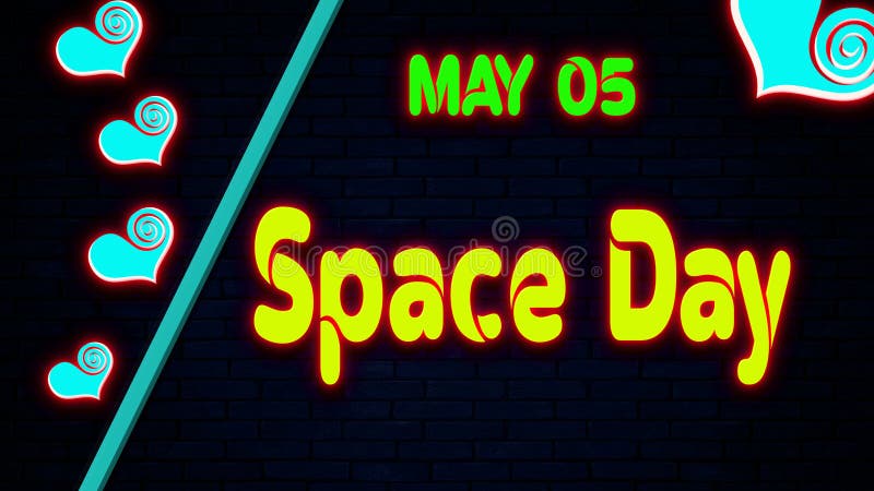 Happy Space Day May 05 Calendar of May Neon Text Effect Design Stock