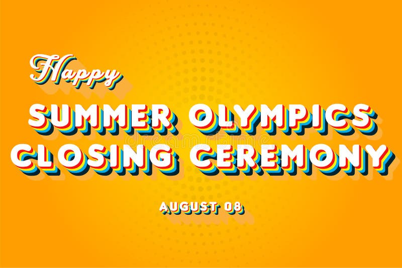 Happy Summer Olympics Closing Ceremony, Holidays Month of August
