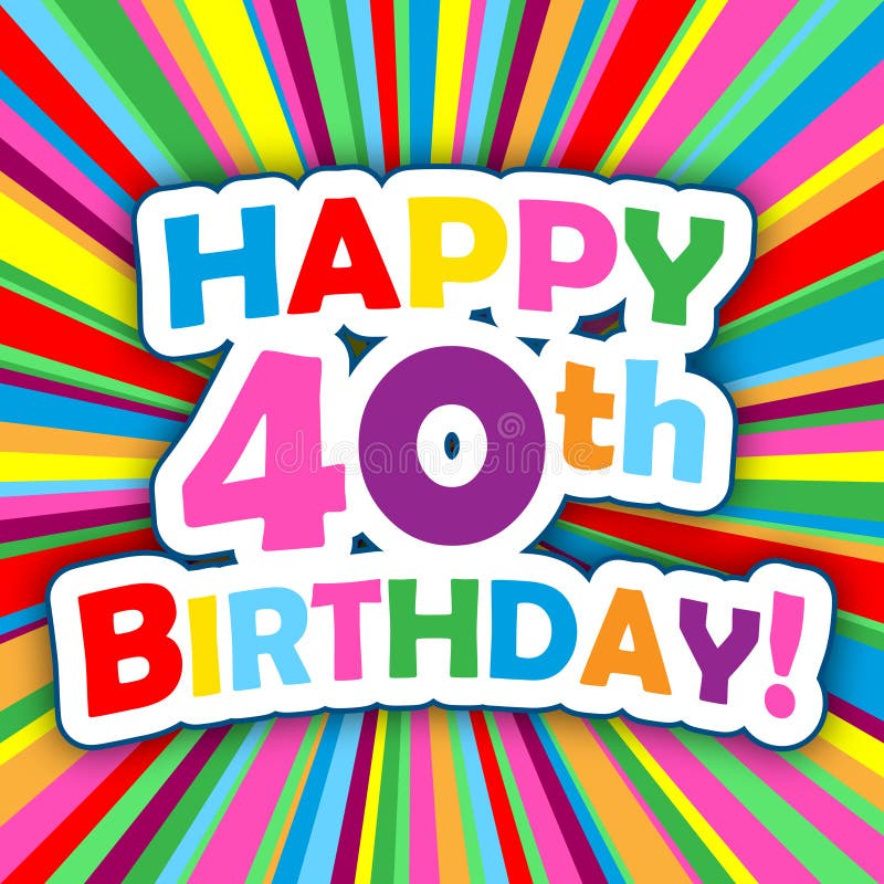 HAPPY 40th BIRTHDAY! Card on Colorful Vector Background Stock Vector ...