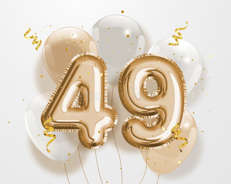 Happy 49th Birthday Gold Foil Balloon Greeting Background. Stock Vector - Illustration of 49th, festive: 190324998