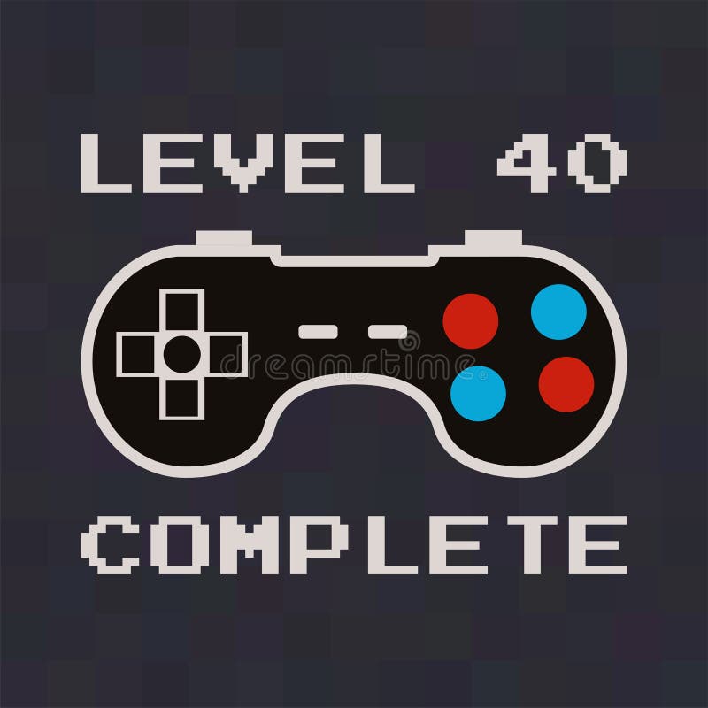 Level 40 Complete Retro Video Games 40th Birthday Fun Tshirt Level 40 Complete Retro Video Games 40th Birthday Fun Tshirt