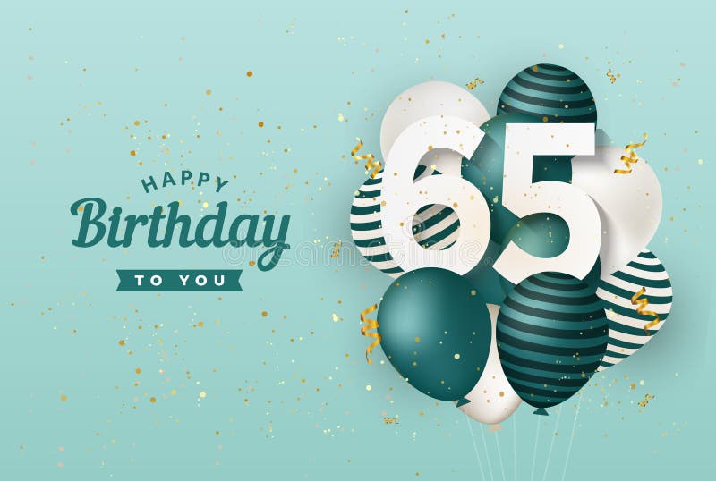 Hãy cùng chúc mừng sinh nhật lần thứ 65 với bức thiệp vô cùng tươi vui và đầy hứng khởi! Hình nền với bóng bay màu xanh lá cây tươi sáng làm nổi bật chữ \
