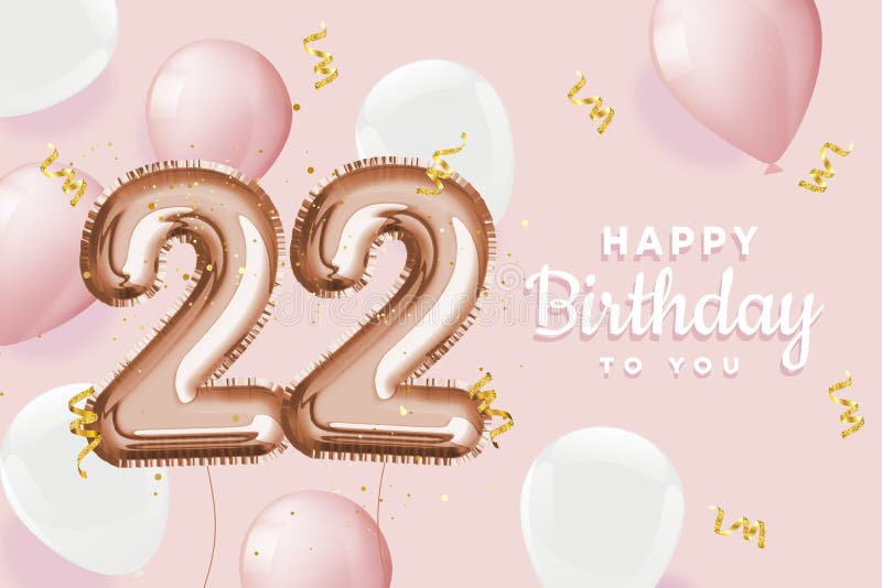Happy 22th Birthday Gold Foil Balloon Greeting Background. Stock Vector ...