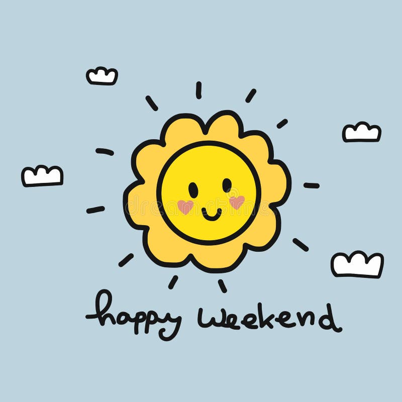 Happy Weekend Word and Cute Sun on Sky Cartoon Vector Illustration Stock  Vector - Illustration of heart, design: 125716256
