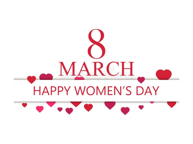 Happy women day, 8 march. Mother`s day. Greeting card with hearts, banner and poster. Typography design. Vector stock illustration Happy women day, 8 march. Mother`s day. Greeting card with hearts, banner and poster. Typography design. Vector stock illustration