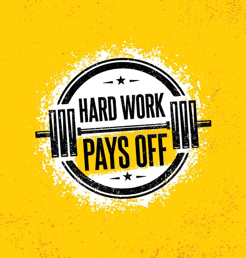 Hard Work Pays Off. Inspiring Workout and Fitness Gym Motivation Quote Illustration Sign Stock Vector - Illustration of motivational, extreme: 117448300 Hard Work Pays Off. Inspiring Workout and Fitness Gym Motivation Quote Illustration Sign Stock Vector - Illustration of motivational, extreme: 117448300