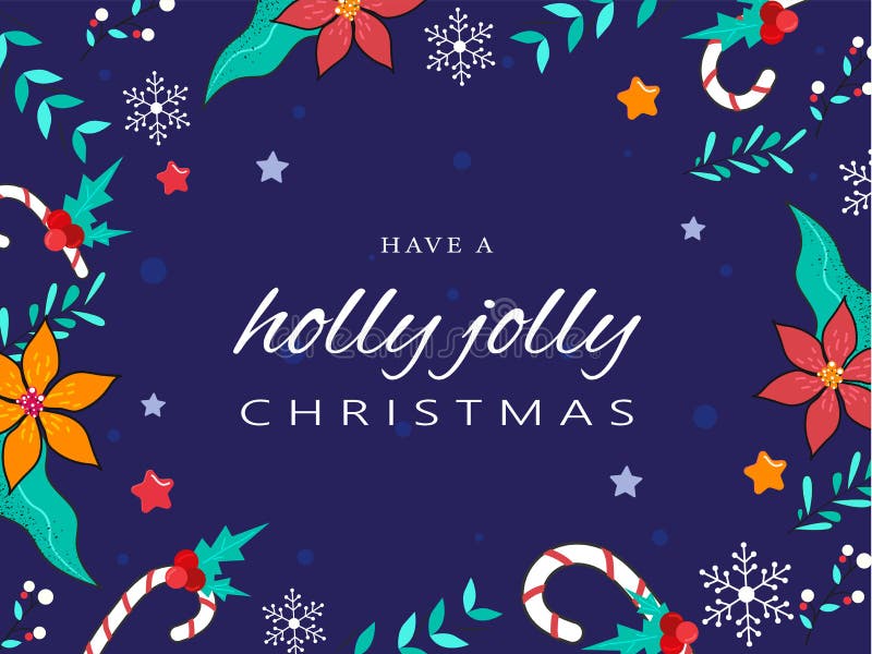 Have a Holly Jolly Christmas Poster Design with Flower, Candy Sticks ...