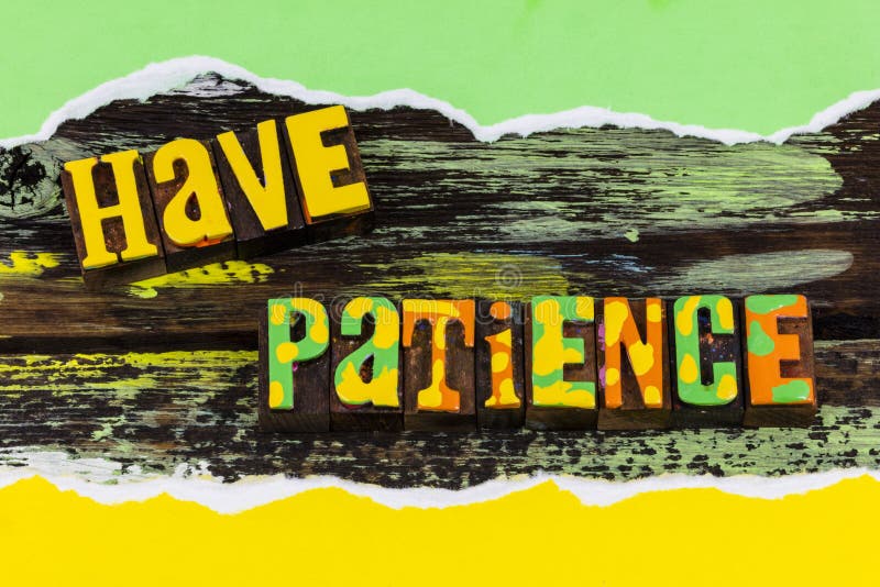 Have patience virtue lifestyle time management reflection moral goodness