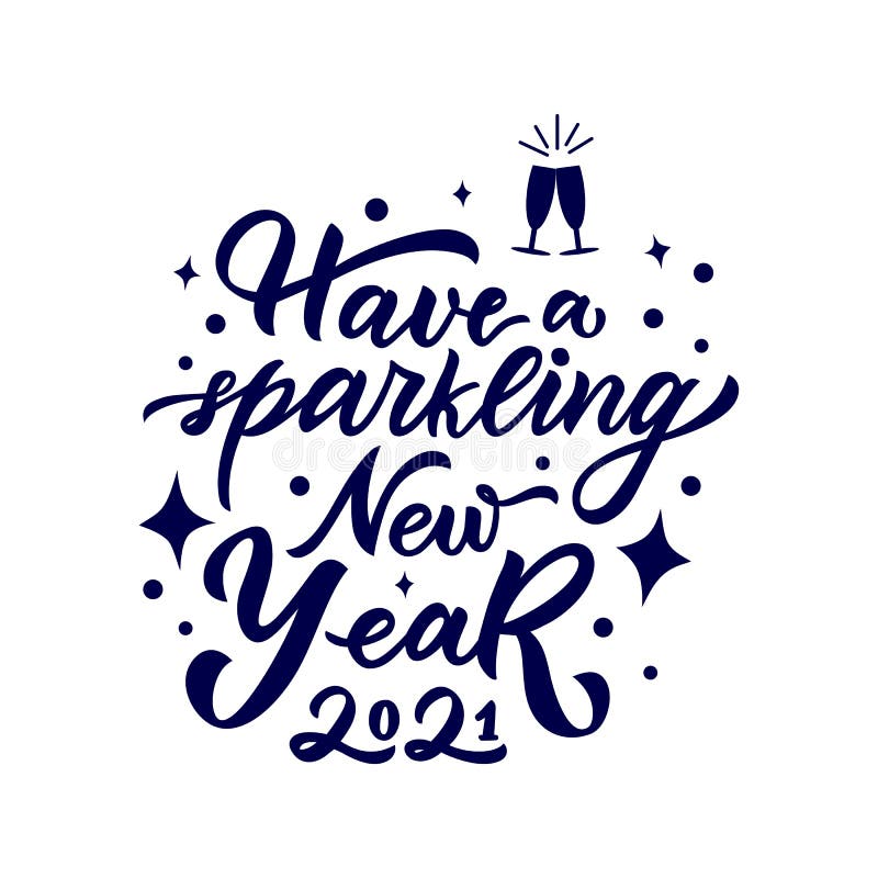 Motivational Positive 2021 Quotes Have A Sparkling New Year 2021. Glasses. Motivational Positive Quote. Stock  Vector - Illustration Of Inspiration, Decoration: 201818075
