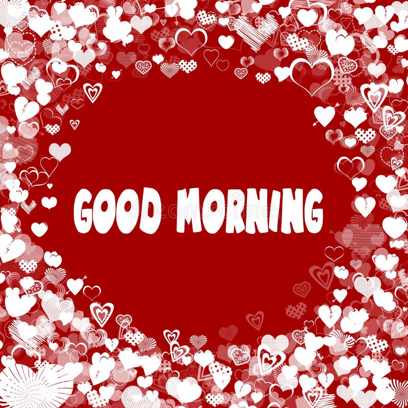 Hearts Frame with GOOD MORNING Text on Red Background. Stock Illustration -  Illustration of words, writing: 108367165