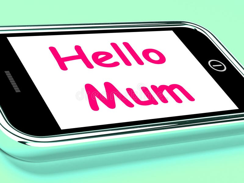 Hello Mum On Phone Shows Message And Best Wishes