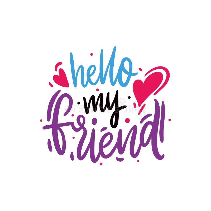 Hello My Friend Hand Drawn Vector Lettering Phrase Friends Day Sing Stock Vector Illustration Of Paper Message