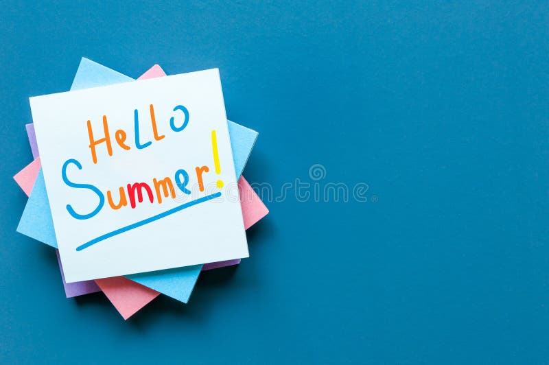 Hello Summer - inscription of many colored letters at notes on blue background. First summer day, Calendar concept. With