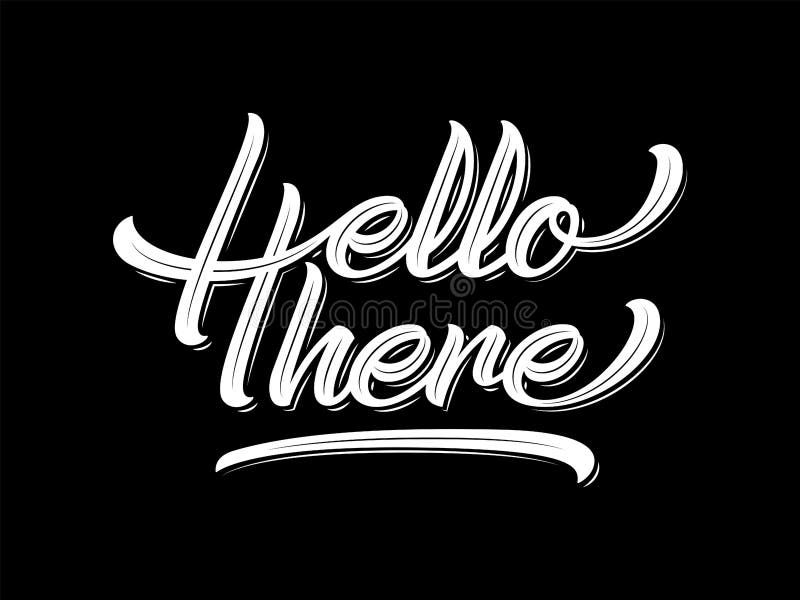 Hello There Lettering Script White on Black Background Stock