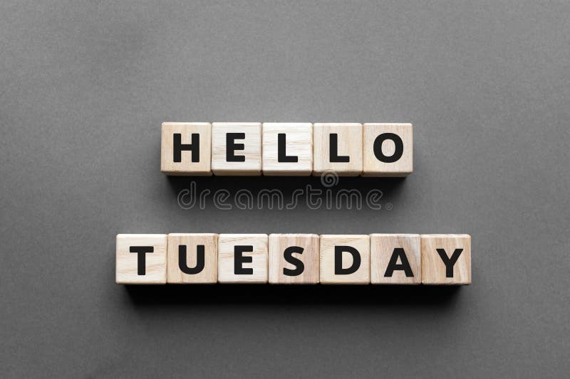 383 Hello Tuesday Stock Photos - Free & Royalty-Free Stock Photos from  Dreamstime