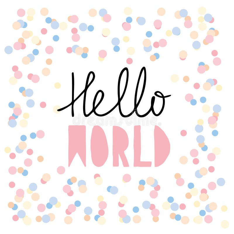 Hello wereld De roze Grafische Vector van de Babydouche Leuke Hand Geschreven Brieven op Witte Achtergrond Confettienregen stock illustratie Hello wereld De roze Grafische Vector van de Babydouche Leuke Hand Geschreven Brieven op Witte Achtergrond Confettienregen stock illustratie