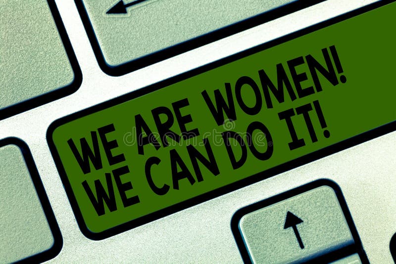 Writing note showing We Are Women We Can Do It. Business photo showcasing Female power Feminine empowerment Leader woanalysis Keyboard key Intention to create computer message pressing keypad idea. Writing note showing We Are Women We Can Do It. Business photo showcasing Female power Feminine empowerment Leader woanalysis Keyboard key Intention to create computer message pressing keypad idea