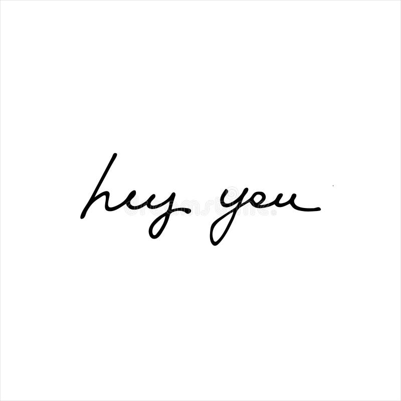 Hey You. Isolated Handwritten Phrase. Continuous Script Cursive Stock ...