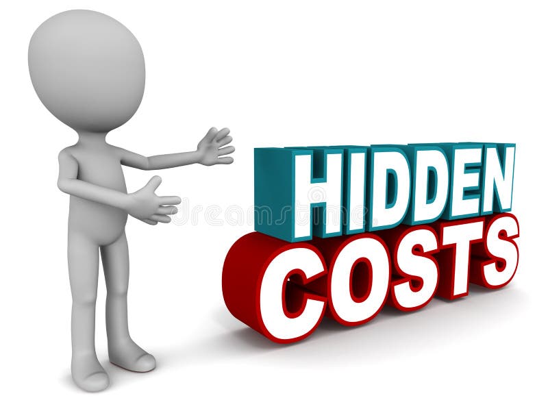 Hidden costs.