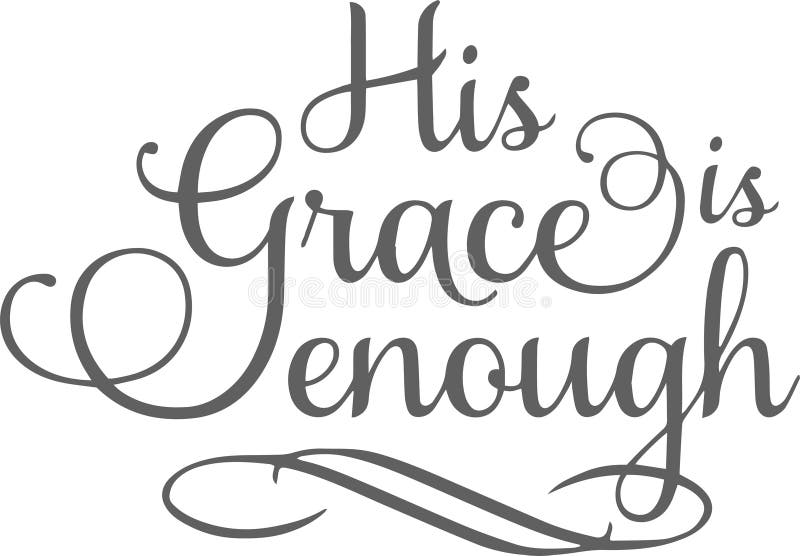 His Grace is Enough Inspirational Quotes Stock Vector Illustration of