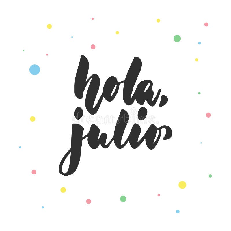 Hola, Julio - γειά σου, Ιούλιος στα ισπανικά, συρμένο χέρι λατινικό απόσπασμα εγγραφής με τους ζωηρόχρωμους κύκλους που απομονώνο διανυσματική απεικόνιση