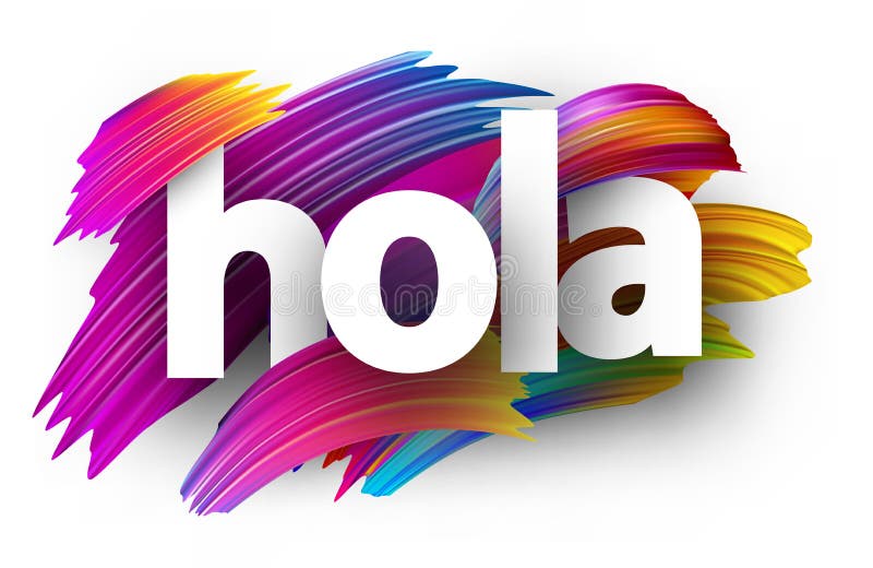 Hola Sign with Colorful Brush Strokes. Stock Vector - Illustration of sign,  colorful: 125359061