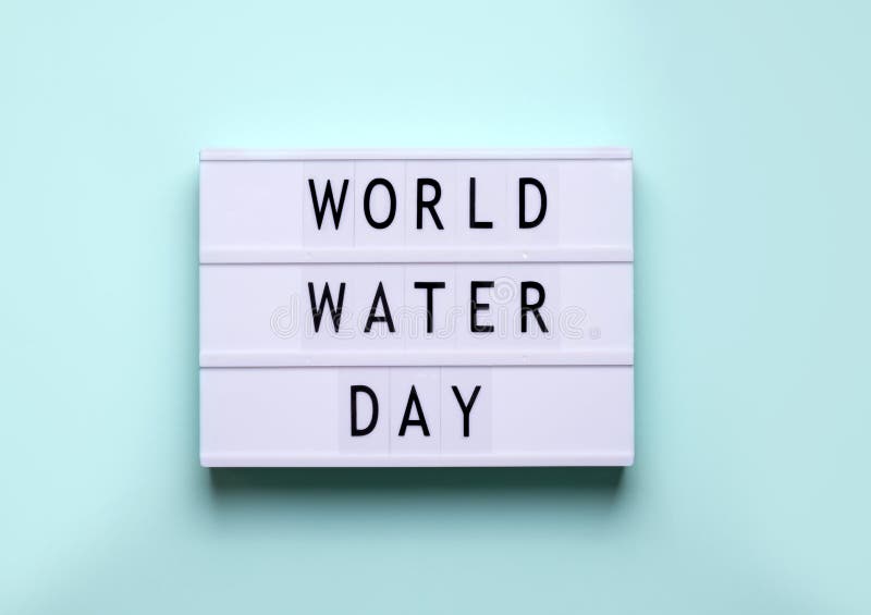 Holiday world water day. lightbox inscription on blue background.