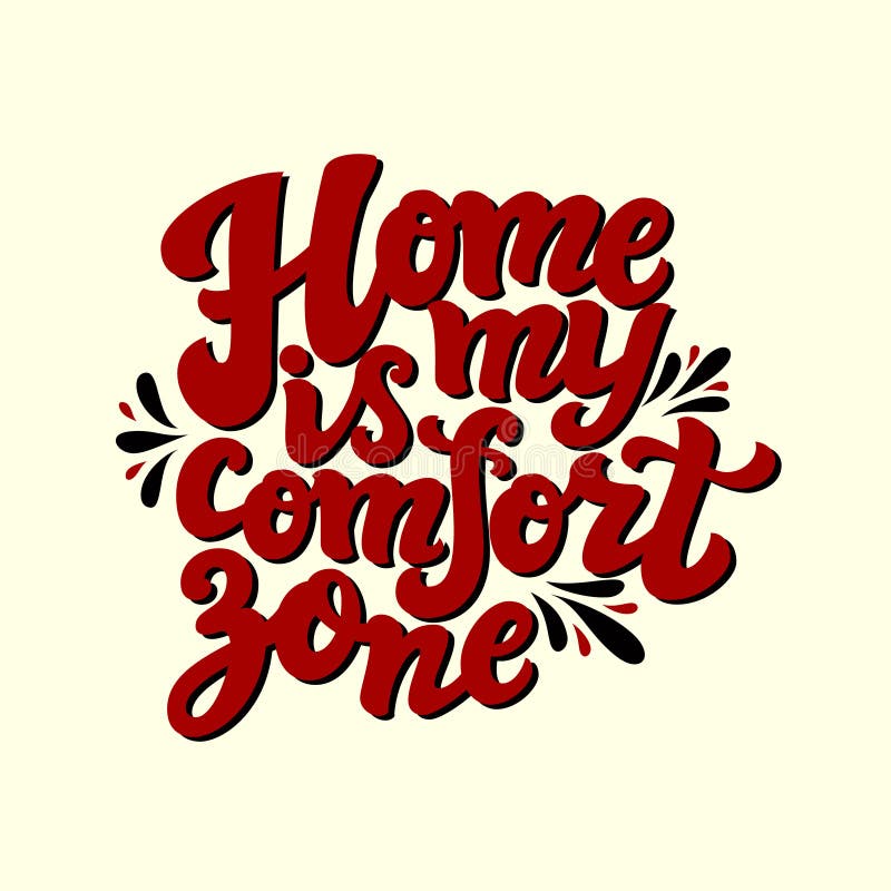 Home is my comfort zone stock vector. Illustration of motivational