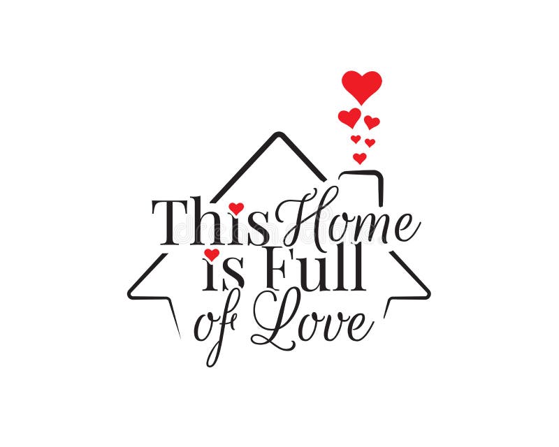 Home Love Quotes Stock Illustrations 7 Home Love Quotes Stock Illustrations Vectors Clipart Dreamstime