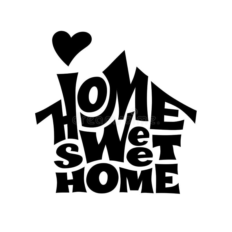 Home sweet home. Vector lettring with house shape. Eps8. RGB Global color. Home sweet home. Vector lettring with house shape. Eps8. RGB Global color