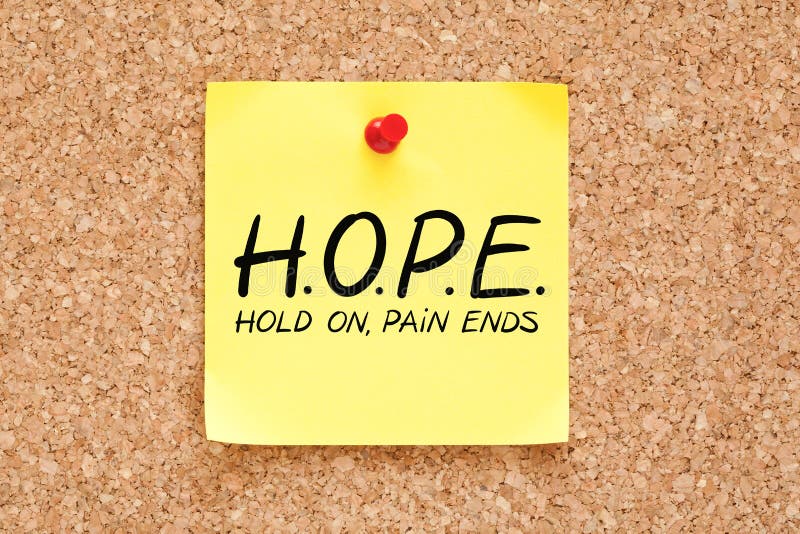 Hold On Pain Ends Hope Concept.