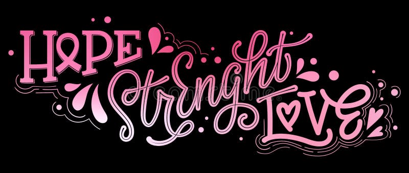 Hope. Strenght. Love - qoute. Lettering for concept design. Breast cancer awareness month symbol