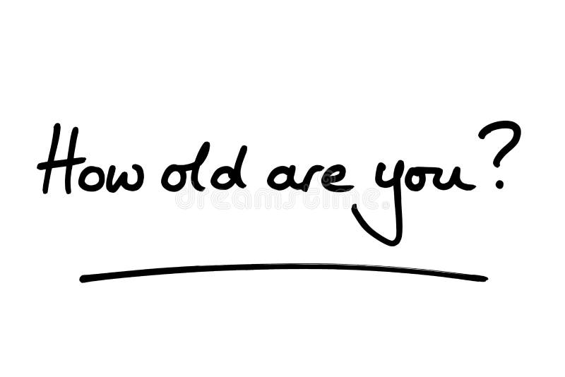 How Old Are You