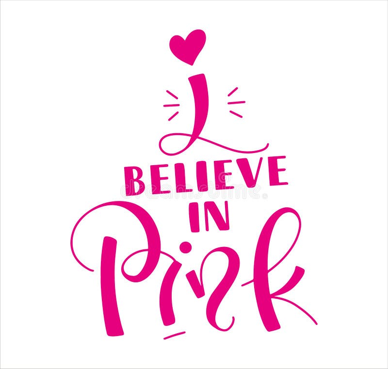 I Believe in Pink Lettering for Posters, Photo Overlays, Greeting Card ...