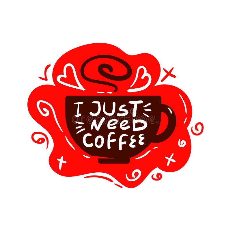 I just need coffee lettering