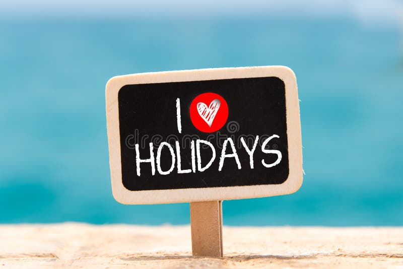 I love Holidays stock image. Image of vacation, board 42629957