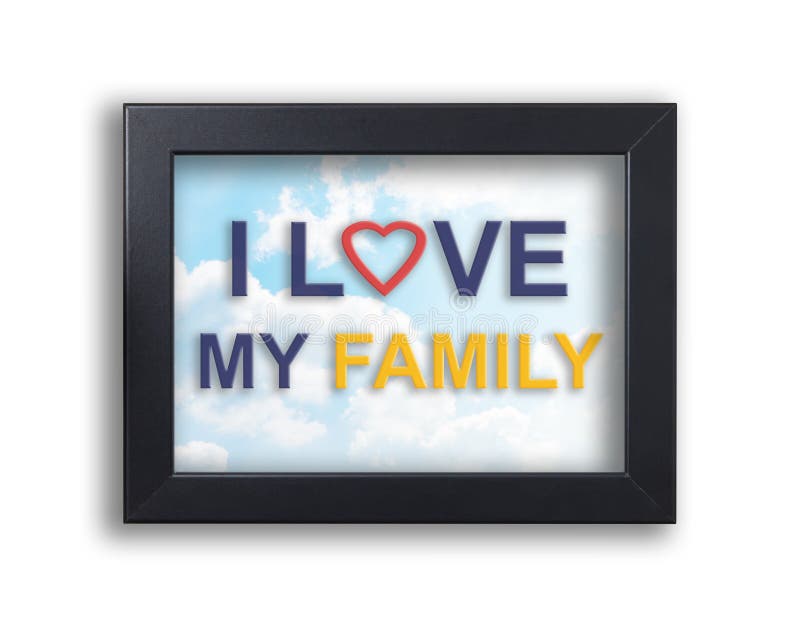 I love my family text on black frame with sky bac