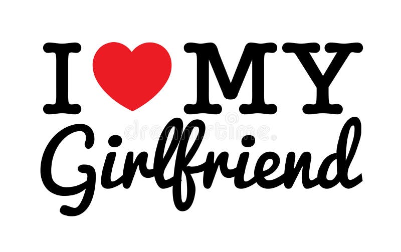 I Love My Girlfriend stock vector. Illustration of couple - 36646443