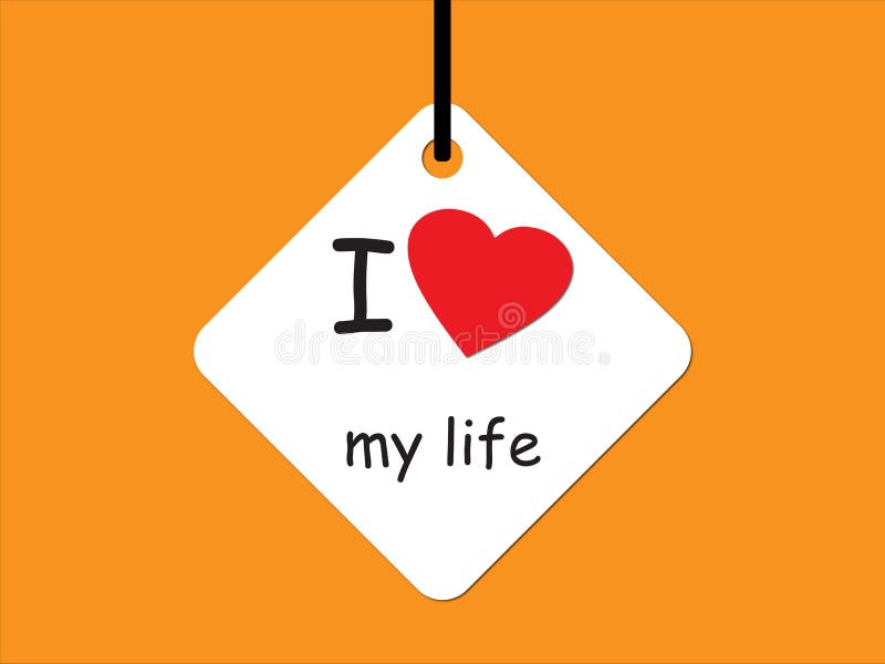 I Love My Life Stock Illustrations 1 872 I Love My Life Stock Illustrations Vectors Clipart Dreamstime