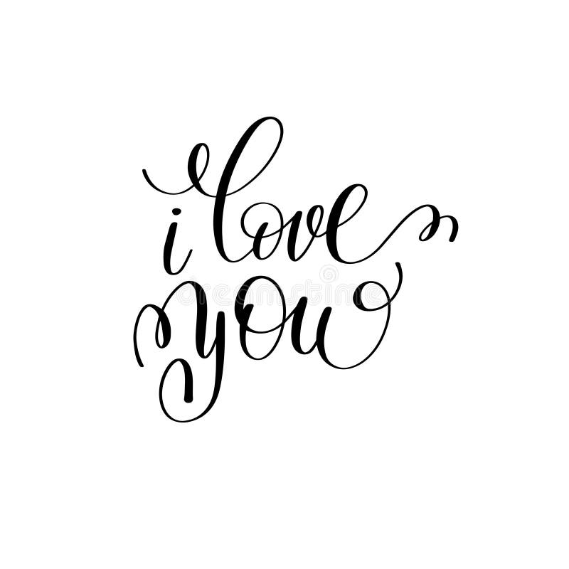 I Love You Black and White Hand Written Lettering about Love To Stock ...