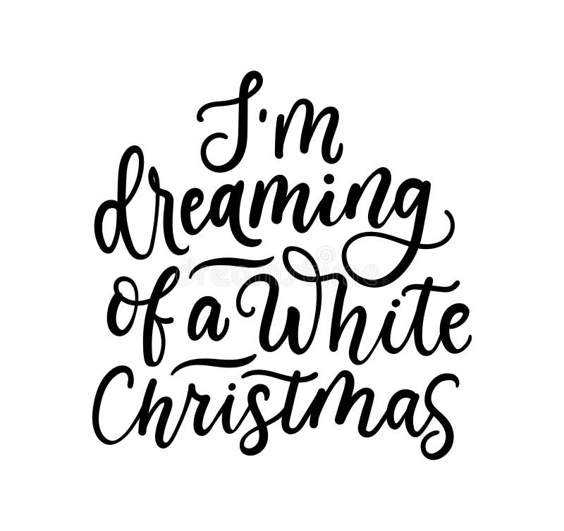 I M Dreaming White Christmas Stock Illustrations 9 I M Dreaming White I Dreaming For A White Christmas