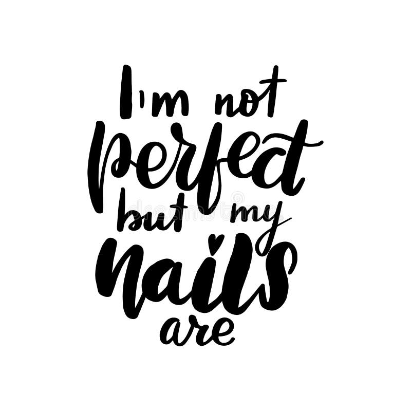 Nails Lettering Quote Isolated on White. Inspiration Fashion Quote for ...