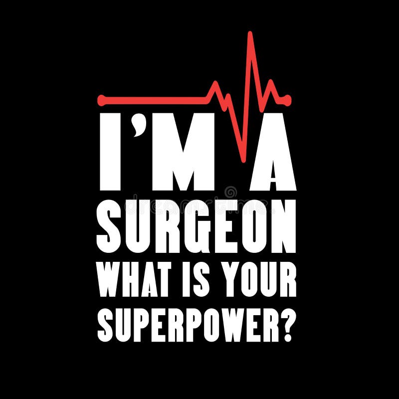 I m a surgeon doctor for your life vector illustration I m a surgeon doctor for your life vector illustration