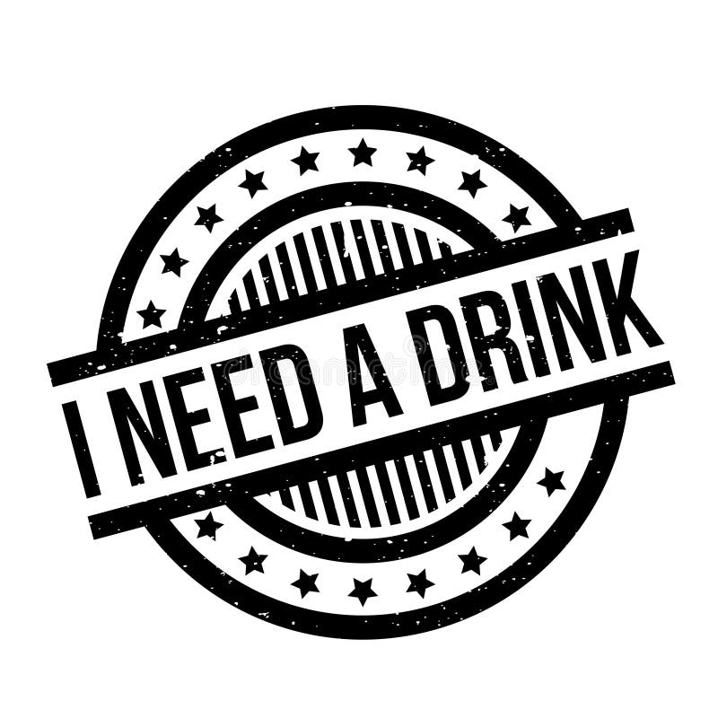 I Need A Drink rubber stamp